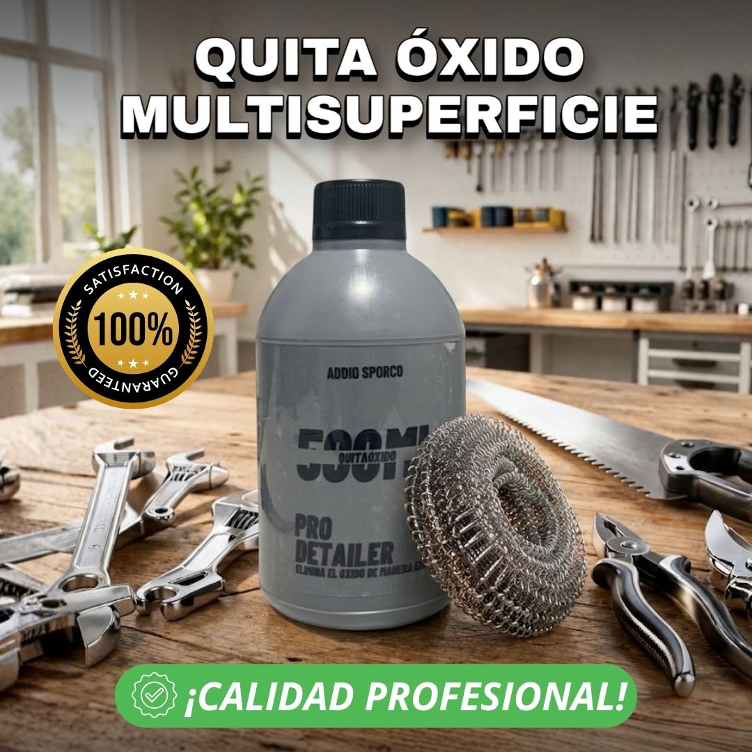 Quita Oxido Multisuperficie® - ¡El Renacer de tus Metales y Superficies!