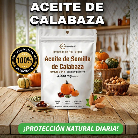 Aceite de Semilla de Calabaza® — ¡El Secreto Natural para tu Bienestar Integral!